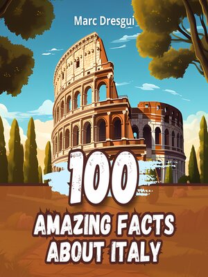 cover image of 100 Amazing Facts about Italy